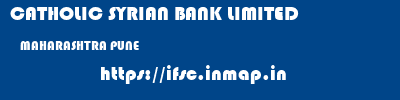 CATHOLIC SYRIAN BANK LIMITED  MAHARASHTRA PUNE    ifsc code
